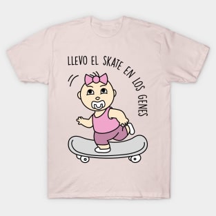 Llevo el skate en los genes (versión niña). T-Shirt